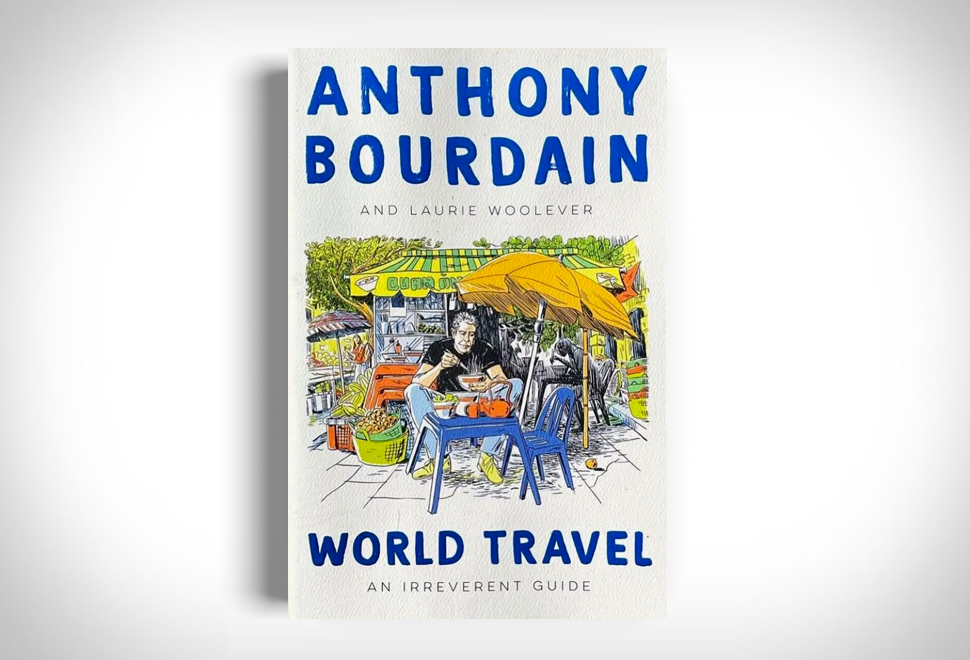 Anthony Bourdain Um Guia De Alguns De Seus Lugares Favoritos No Mundo - World Travel | Image